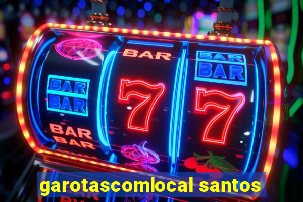 garotascomlocal santos